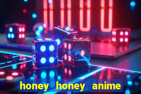 honey honey anime onde assistir